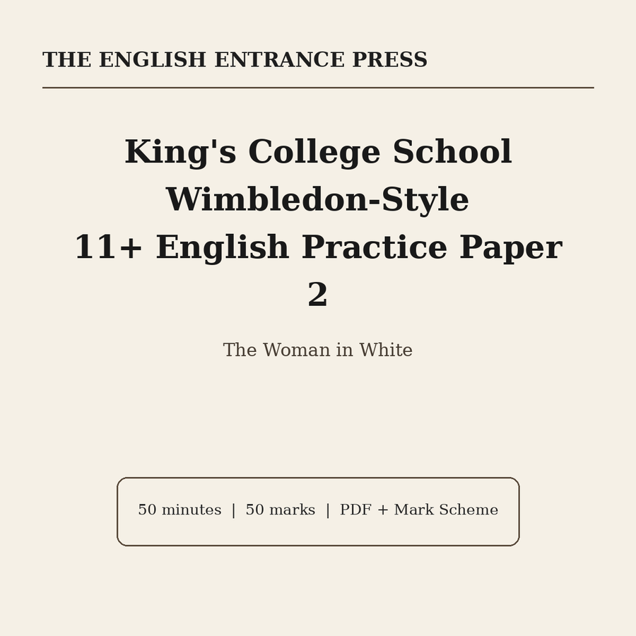 King's College School Wimbledon 11+ English Practice Paper 2: The Woman in White