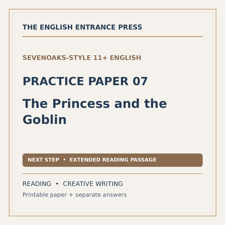 Sevenoaks-Style 11+ English Practice Paper 07: The Princess and the Goblin (PDF + Answers)